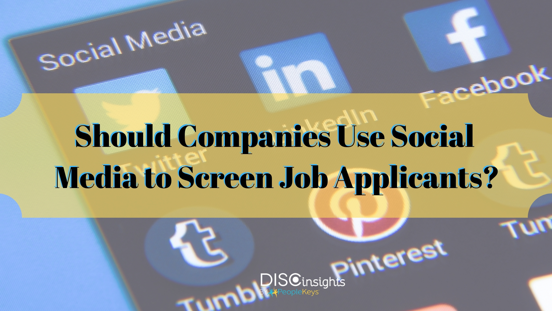 Companies Use Social Media To Screen Job Applicants